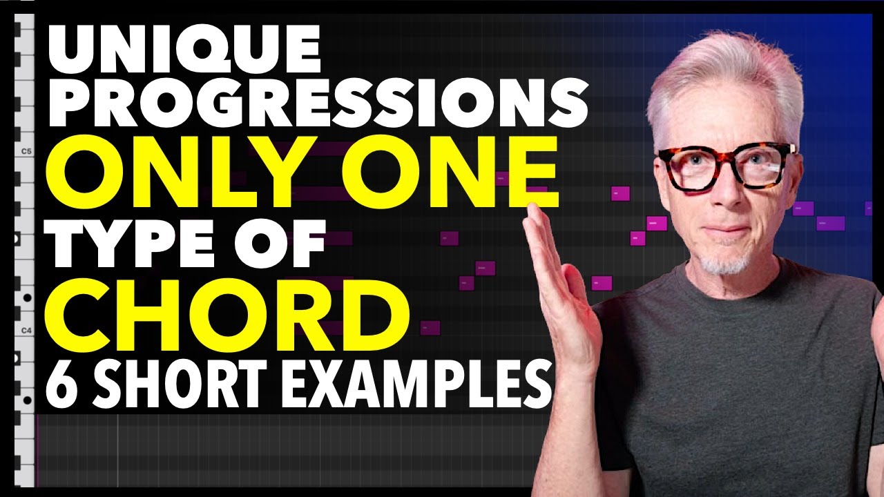 Unique Progressions - Use only one chord quality - 6 examples