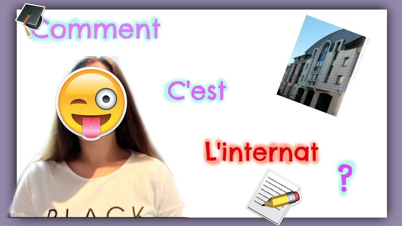 Je vous dis TOUT sur l'internat !