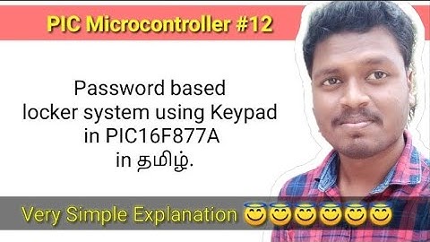 #12 Password based locker system using Keypad in PIC16F877A in தமிழ்.