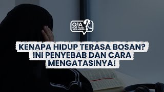 Kenapa Hidup Terasa Bosan? Ini Penyebab & Cara Mengatasinya | Ummi Fairuz Ar-Rahbini