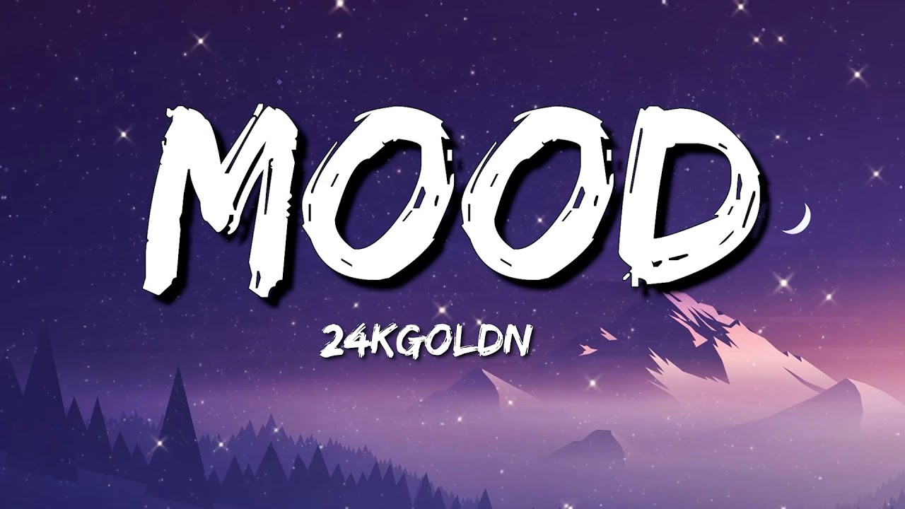 24kGoldn - Mood (Lyrics) - YouTube