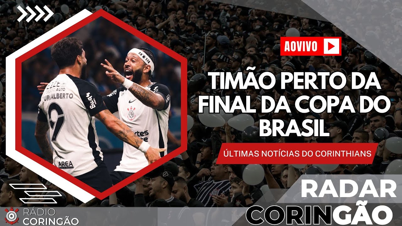 AO VIVO - CORINTHIANS ESTÁ A UM PASSO DA FINAL - RADAR CORINGÃO - YouTube