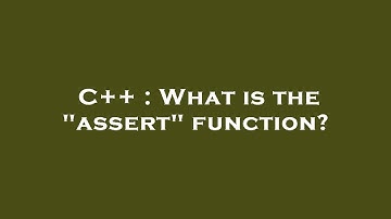 C++ : What is the "assert" function?