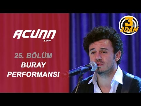 Buray sevilen şarkısıyla 3 Adam'da! | 3 Adam