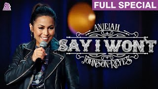 Anjelah Johnson-Reyes | Say I Won't (Full Comedy Special)