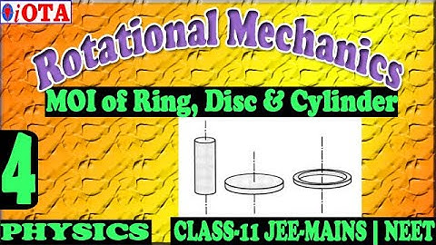 MOI OF RING,DISC & CYLINDER | L-4 | ROTATIONAL MECHANICS | CLASS-11 | PHYSICS