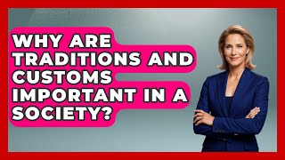 Why Are Traditions and Customs Important in a Society? - TalkingSoutheastEurope