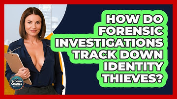 How Do Forensic Investigations Track Down Identity Thieves? - Second Chance Journey