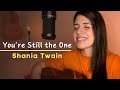 You&#39;re Still The One - Shania Twain || Marina Aquino