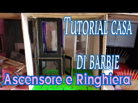 TUTORIAL CASA DI BARBIE: ascensore e ringhiera