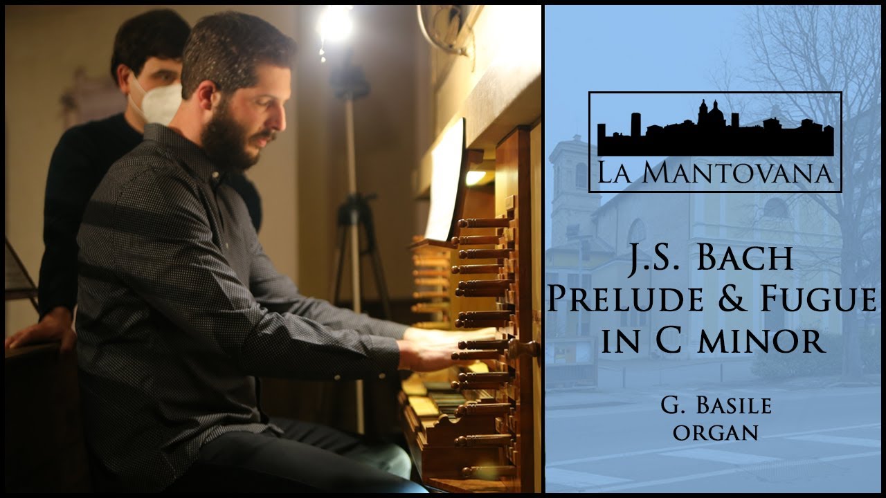 Bach: Prelude and Fugue in C minor BWV 546 - Basile | La Mantovana
