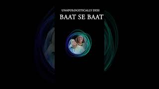 Building Authentic Relationships | Unapologetically Desi Baat se Baat