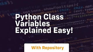 Python class variables explained easy!