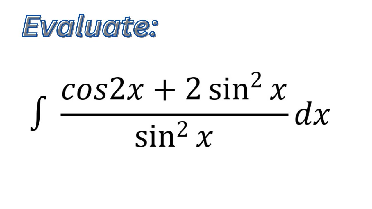 Evaluate Integral Of cos2x 2sin 2x sin 2x YouTube evaluate-integral-of-cos2x-2sin-2x-sin-2x-youtube