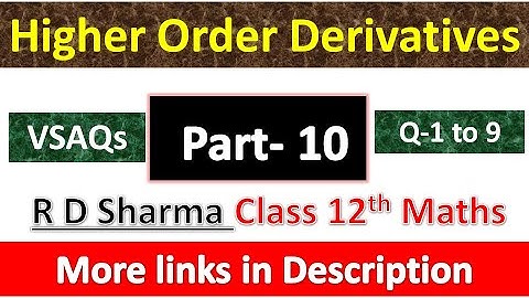 Higher Order Derivatives | Class 12th R D Sharma Maths Solution | Dhanpat Rai Publication | Part 10