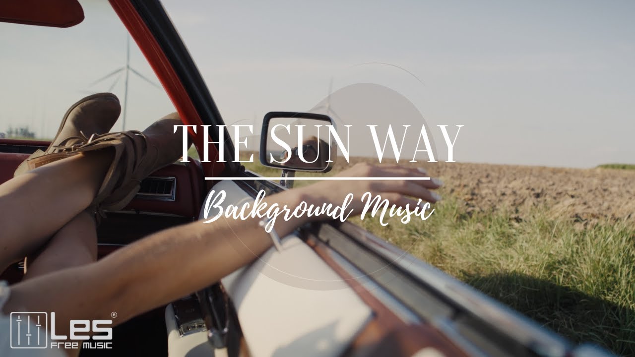 The Sun Way Upbeat Electronic Deep House Driving Background Music