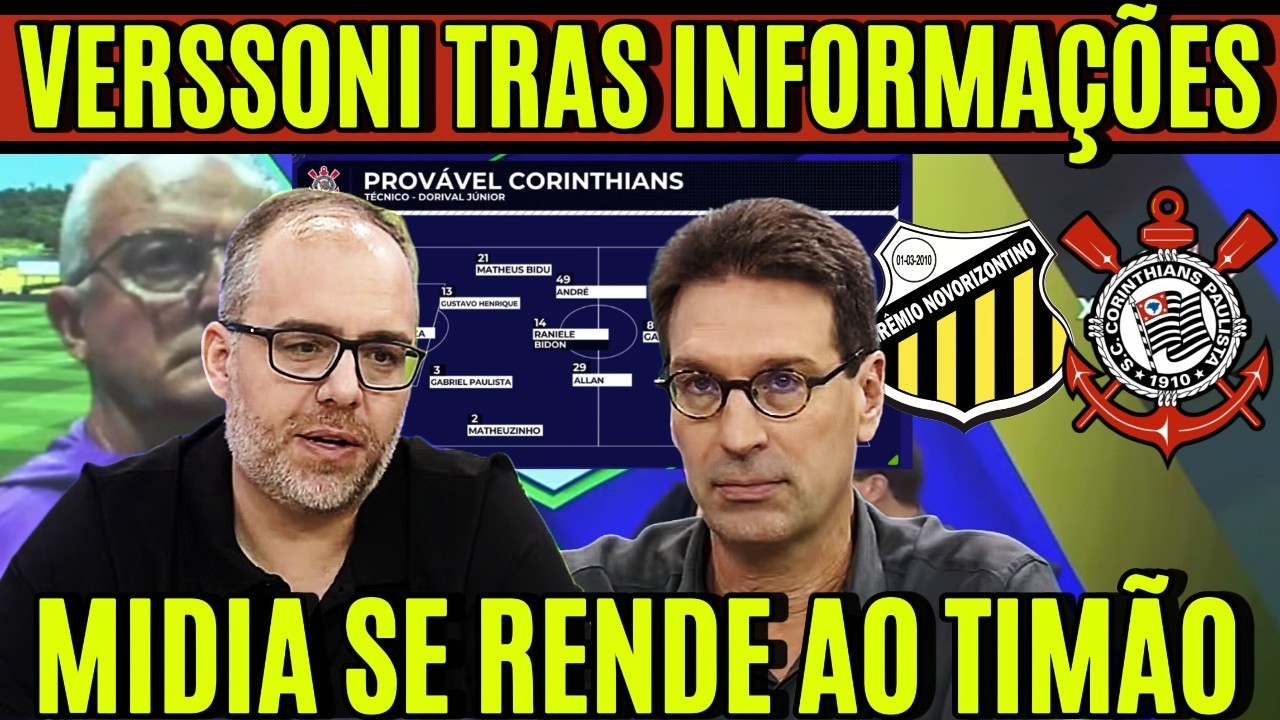 VERSSONI TRAS AS INFORMAÇÕES DO TIMÃO PROVAVEL CORINTHIANS CONTRA NOVO HORIZONTINO
