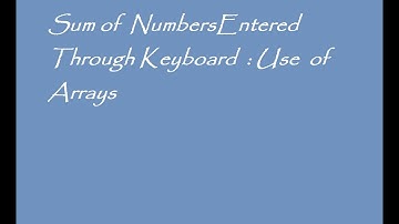 Sum of numbers Entered through the keyboard using arrays