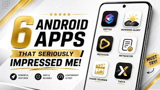 6 Android Apps That Seriously Impressed Me!