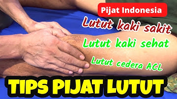 Cara pijat lutut kaki sehat lutut sakit cedera lutut ACL Treatment mengatasi sakit lutut betis sakit