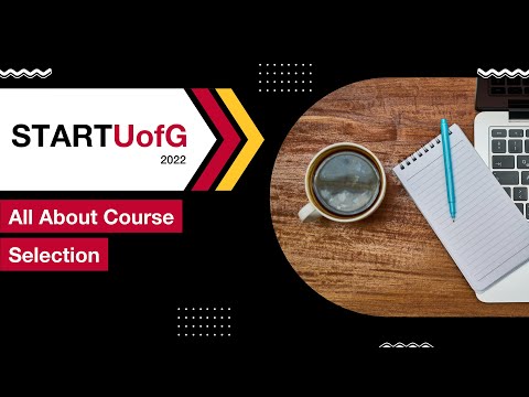 START UofG Virtual Info Session: All About Course Selection (June 15th)