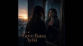 Gece Bana Ayna - Mia