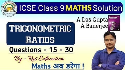 1.Trigonometric Ratios |Ex- 1(A)|Q.15 - 30  ICSE Mathematics for Class 9 A Das Gupta| Trigonometry