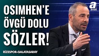 Reha Kapsal Osimhen Rizespor Defansıyla Tek Başına Oynadı Çaykur Rizespor 1-2 Galatasaray