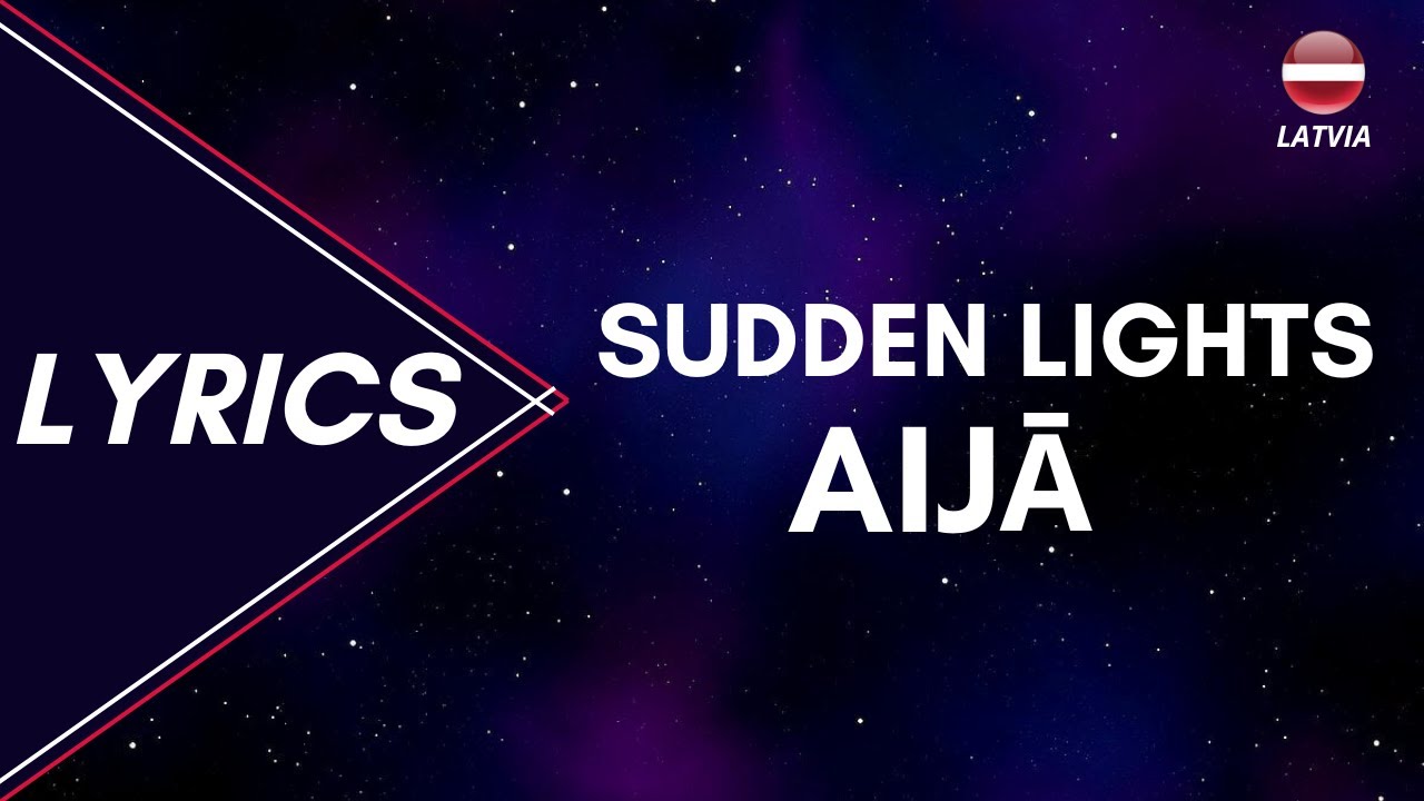 LYRICS / VARDI SUDDEN LIGHTS AIJĀ EUROVISION 2023 LATVIA