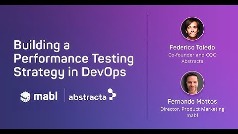 Webinar: Building a Performance Testing Strategy in DevOps | Mabl - Abstracta