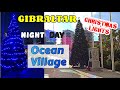 Gibraltar Ocean Village Day vs Night Walk, Christmas Lights 2021