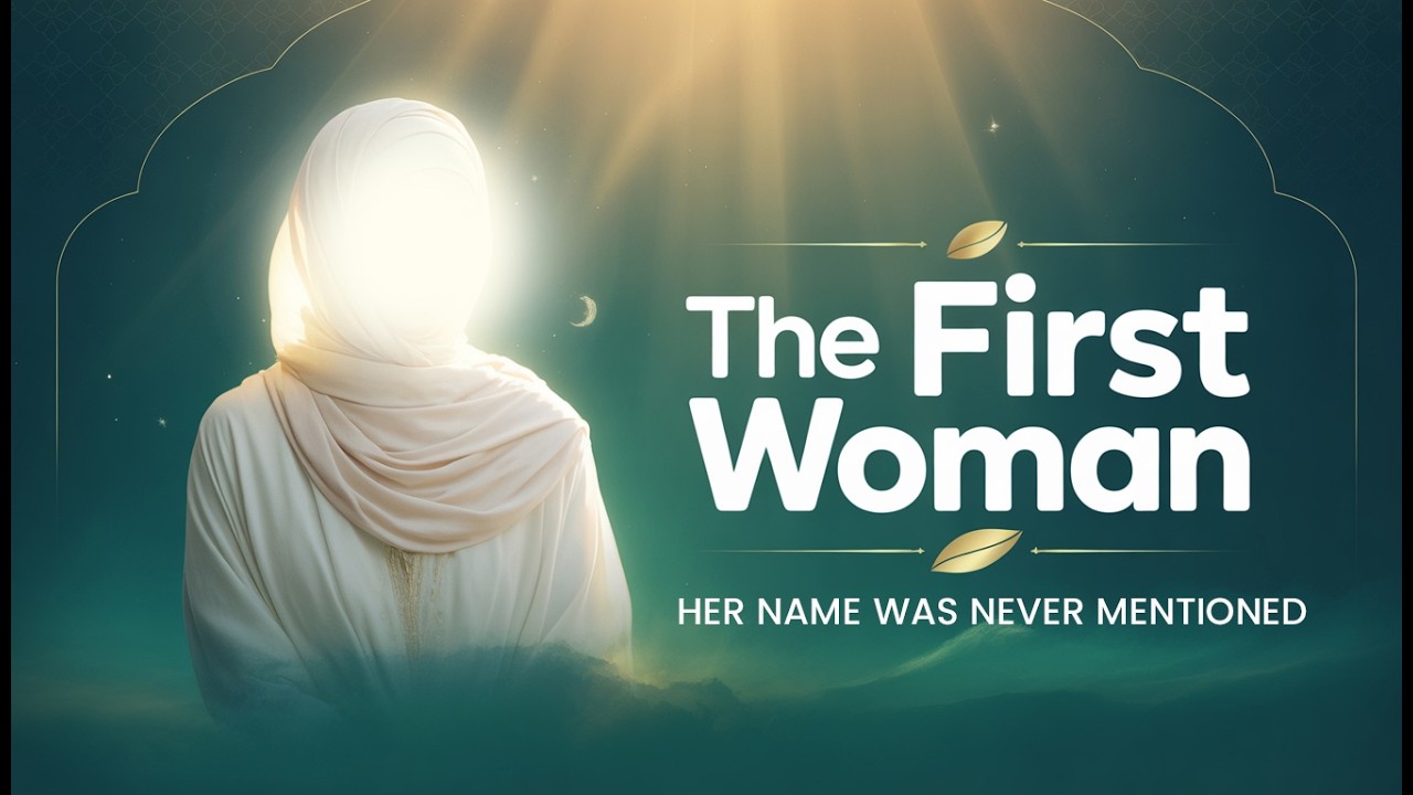 She Has No Name in the Quran — But Her Story Changed Humanity | Ramadan Series Ep. 01