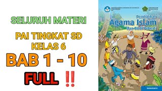 SELURUH MATERI PAI KELAS 6 DARI BAB 1 SAMPAI BAB 10 - FULL ‼️