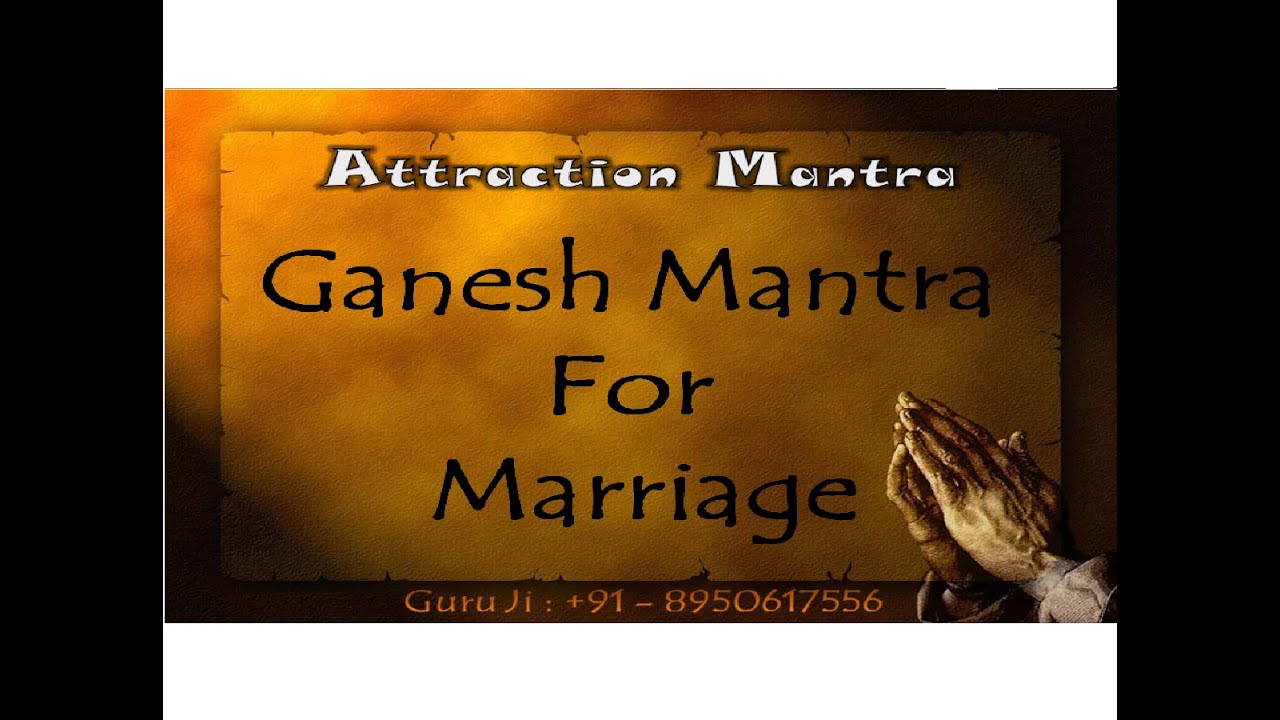 Ganesh Mantra For Marriage Full Love Ganesh Mantra For Marriage Full Love Guru Vashikaran