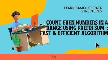 Counting Even Numbers in a Range Using Prefix Sum | Efficient Algorithm Explained  |  MAC