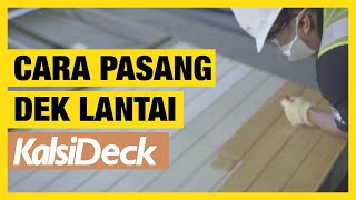 Inspirasi cara pasang lantai deking dengan KalsiDeck Lebih Kuat Indah Natural