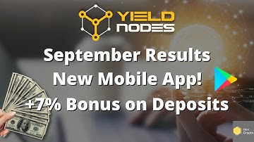 Yield Nodes Review Month 11 - September Results, 7% Bonus + New App!