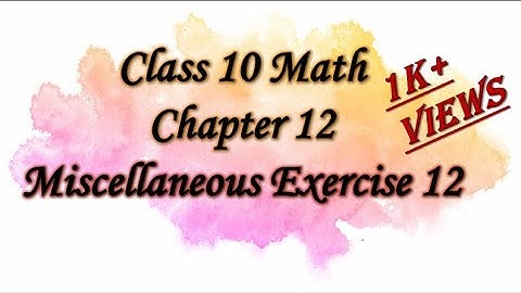 Miscellaneous Exercise 12 |  Ch# 12 | Class 10 | Maths | Punjab and Federal Board