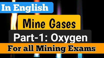 Mine Gases and Mine Ventilation in English| part-1 oxygen| Importance of oxygen in mines