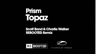 Prism - Topaz (Scott Bond & Charlie Walker REBOOTED Remix) ASOT 708 Armin Van Buuren