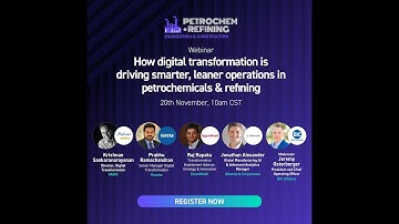 Webinar - How Digital Transformation is Driving Smarter, Leaner Operations in Petrochem & Refining