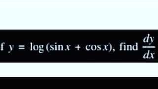 if y = log(sinx+cosx) find dy/dx. Differential.