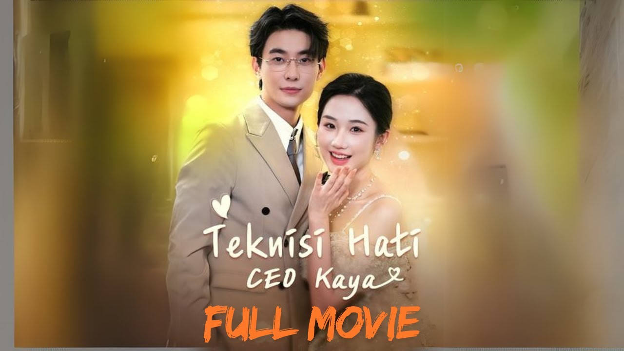 Teknisi Hati CEO Kaya Part 2 Tamat Drama China Romantis Terbaru 2024 Full Movie Sub Indo Teknisi Hati CEO Kaya Part 2 Tamat Drama China Romantis Terbaru 2024 Full Movie Sub Indo