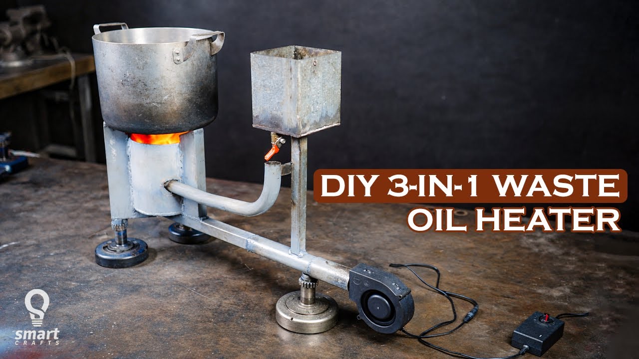 DIY 3-in-1 Waste Oil Heater from Scrap Metal - This DIY Trick Should Be ...