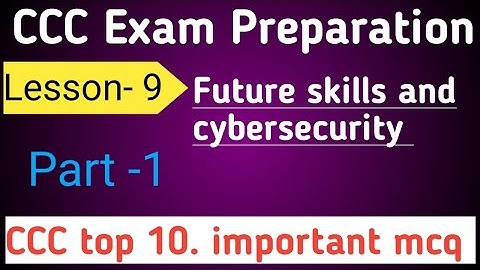 llCCC ll Future skills and cybersecurity ll Top 10. Important question