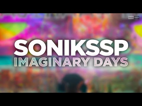 SONIKSSP - Imaginary Days (Official Audio) #dancemusic