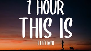 Ella Mai - This Is (1 HOUR/Lyrics)