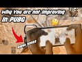 Why You Are Not Improving In PUBG Mobile | Game Sense PUBG | The Gamer Ajay