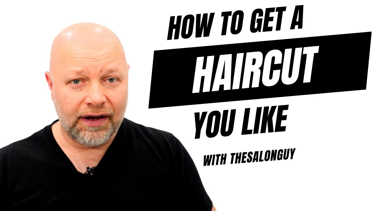 How To Get The Haircut You Want Thesalonguy Youtube