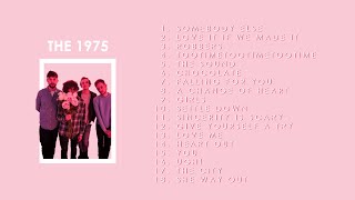 Best of The 1975 Greatest Hits Non Stop Playlist | Robbers, Be My Mistake, Somebody Else, Sex, Ugh!